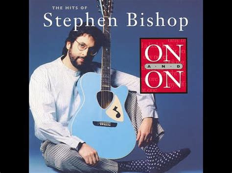 lyrics on and on stephen bishop|genesis stephen bishop lyrics.